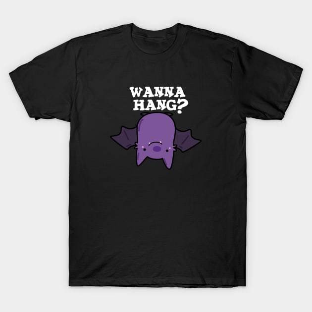 Wanna Hang Cute Animal Bat Pun T-Shirt by punnybone